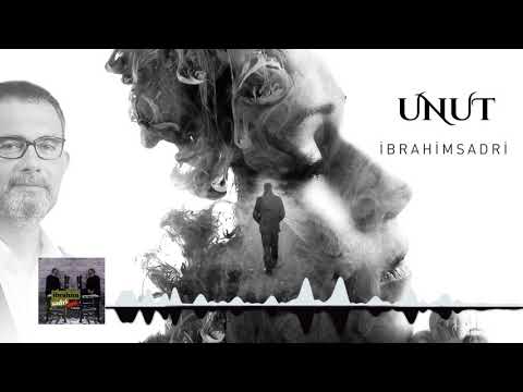 İbrahim Sadri - Unut
