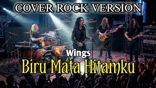 Download lagu WINGS🔥🔥 - BIRU MATA HITAMKU || COVER ROCK VERSION ||  mp3