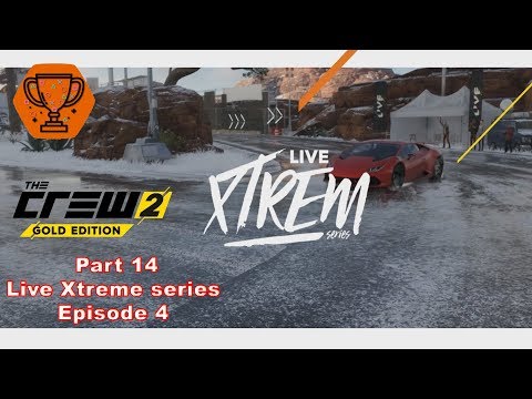 The Crew 2 - Part 14 -Live Xtreme Series -  Episode 4