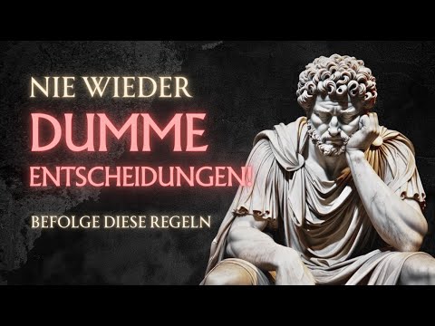 WIE du immer die BESTE ENTSCHEIDUNG triffst | Stoizismus | Ultimativer Leitfaden KLUG zu entscheiden