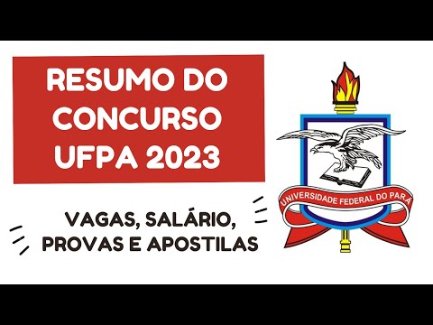 SAIU O EDITAL DO CONCURSO UFPA 2023: RESUMO DO EDITALVEJA VAGAS, PROVAS, APOSTILAS E MUITO MAIS