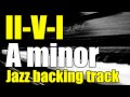 Minor II-V-I Jazz Swing Backing Track In A minor | 120 BPM