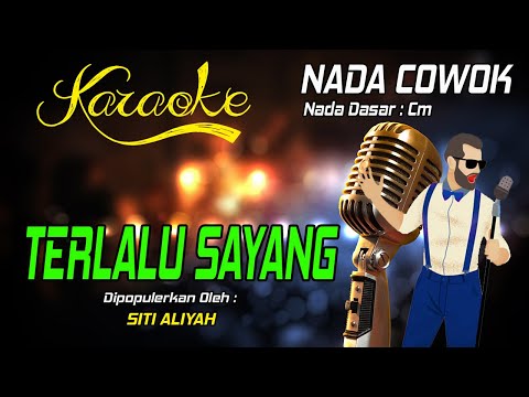 Karaoke TERLALU SAYANG - Siti Aliyah ( Nada Pria )