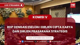 PART 2 KOMISI V DPR RI - RDP DENGAN ESELON I DIRJEN CIPTA KARYA DAN DIRJEN PRASARANA STRATEGIS