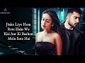 Jinke Liye Official Video Neha Kakkar Feat Jaani B Praak Arvindr Khaira Bhushan Kumar