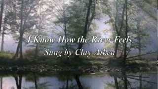 Clay Aiken - I Know How the River Feels