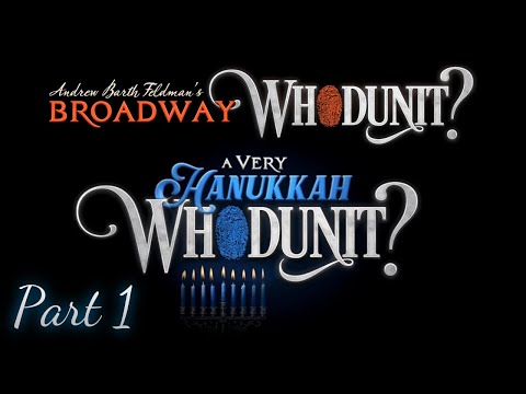 Broadway Whodunit | A Very Hanukkah Whodunit | Part 1 (All Rooms)