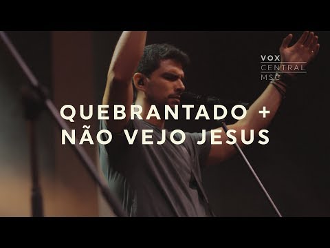 Quebrantado  Não Vejo Jesus (pot - pourri) - Vox…