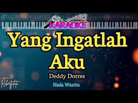 Yang Ingatlah Aku || Deddy Dores|| Nada wanita
