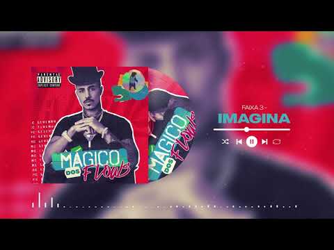 MC Livinho - Imagina (Prod : DJ Tavares) ÁLBUM MÁGICO DOS FLOWS