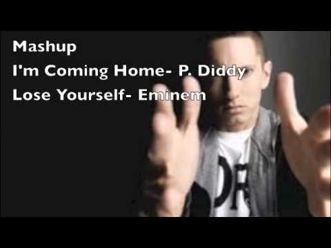P.Diddy/Eminem Mashup I'm Coming Home/Lose Yourself