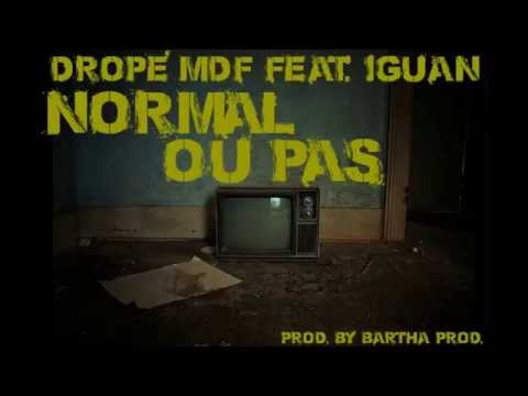 Iguan & Dropé Mdf - Normal ou Pas [Bartha Prod] Rap Fr