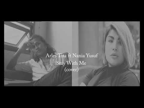 Arles Tita ft Nania Yusuf - Stay With Me (cover)