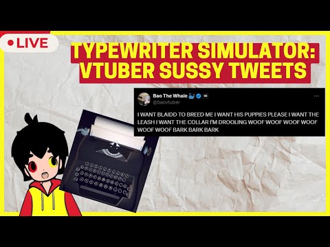 🛑Typewriter Simulator: Vtuber Sussy Tweets