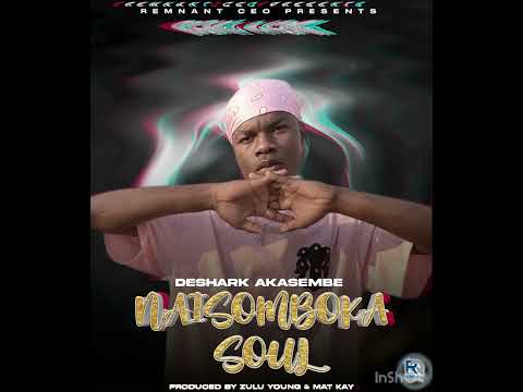 Deshark akasembe- naisomboka soul (official audio)