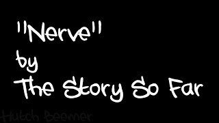 The Story So Far - Nerve Lyrics