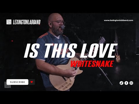Is This Love [Whitesnake] • Lexington Lab Band