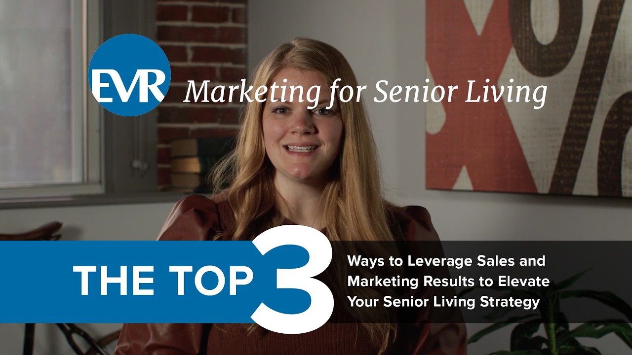 Three Ways to Leverage Sales and Marketing Results to Elevate Your Senior Living Strategy