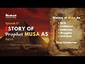 The Chosen One Is Born The Untold Story Of Prophet Musa AS Prophet Musa AS Episode 1