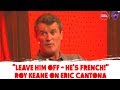 Roy Keane on Eric Cantona: 