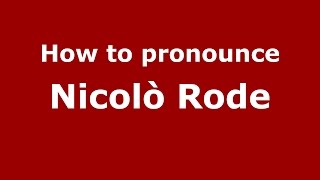 How to pronounce Nicolò Rode