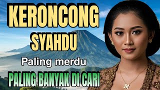 Download lagu KERONCONG SYAHDU PALING MERDU PALING BANYAK DI CARI mp3