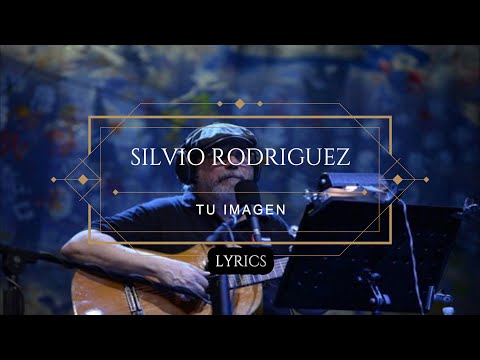 Videoclip de Tu Imagen — Silvio Rodríguez