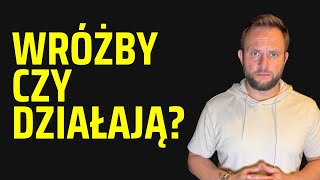 Wróżby - czy działają? Tak. Jeśli się wie o tym.