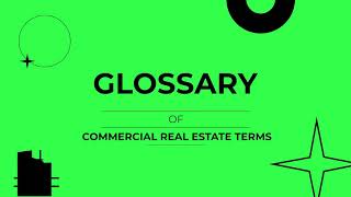 Glossary of Commercial Real Estate Terms