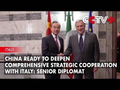 China Ready to Deepen Comprehensive Strategic Cooperation with Italy: Senior Diplomat