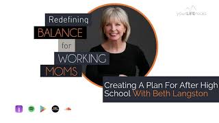 Creating A Plan For After High School with Beth Langston