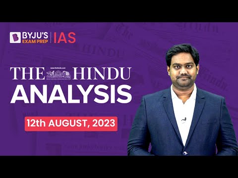 The Hindu Newspaper Analysis | 12 August 2023 | Current Affairs Today | UPSC Editorial Analysis