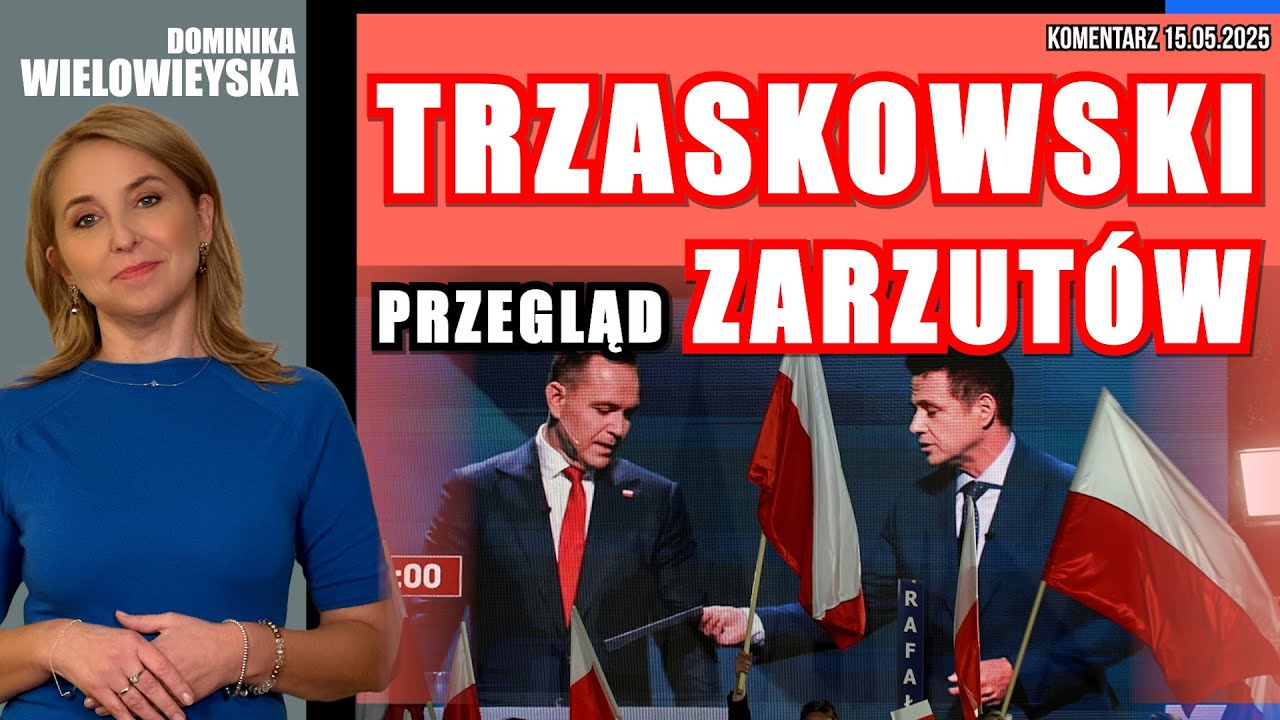 Przegląd zarzutów wobec Trzaskowskiego | Dominika Wielowieyska, 15.05.2025