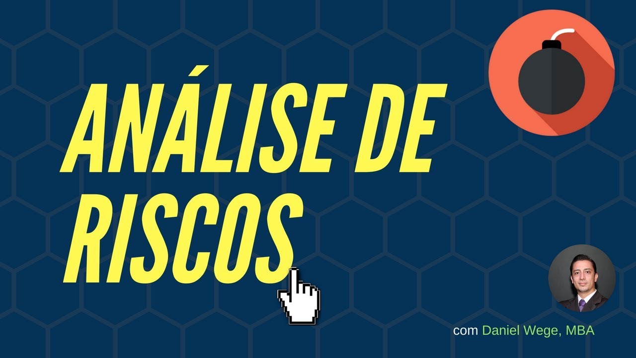 Como fazer, com sucesso, uma Análise de Riscos