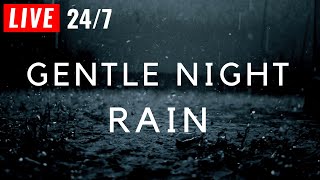 🔴 Gentle NIGHT RAIN to Sleep Instantly, Beat Insomnia. Help Relax, Study. Rain Sound, Gentle Rain