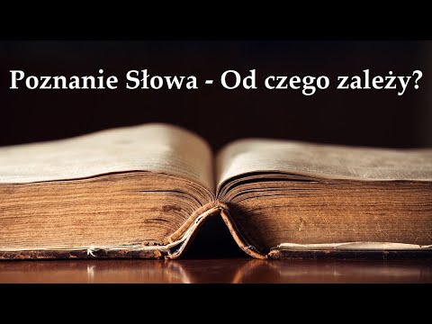 Poznanie Biblii. Od czego zależy?