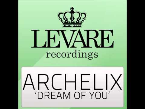 Archelix - Dream Of You (Original Edit)