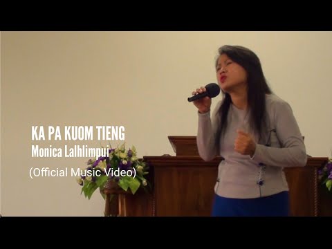 Monica Lalhlimpui|KA PA KUOM TIENG (Official Music Video)