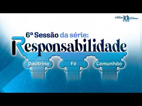 Responsabilidade | 6ª Sessão da Série Anual | 10/03/2026 - Culto Festa da Palavra
