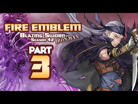 Part 3: Fire Emblem 7, Hector Hard Mode Ironman Stream, Season 42 - "DRAGON'S GATE SURVIVAL GUIDE"