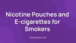 New Nicotine Dependence Clinical Trial: Nicotine Pouches and E-cigarettes for Smokers