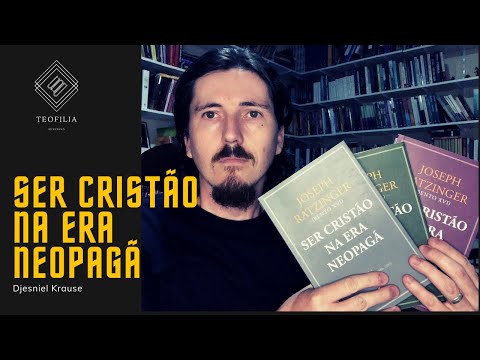 Ser cristo na era neopag - Joseph Ratzinger (Djesniel Krause)