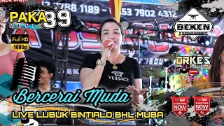 Download lagu Paka 89 Music | Bercerai Muda | Live Lubuk Bintialo MUBA | WD Eluansyah ń Sanaria | Beken Production mp3