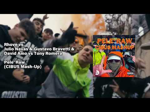 Rhove vs Julio Navas & Gustavo Bravetti & David Amo vs Tony Romera - Pelè Raw (CIBUS Mash-Up)