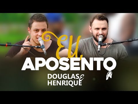 Douglas e Henrique - Eu Aposento