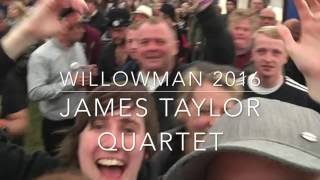 Willowman 2016 – The James Taylor Quartet