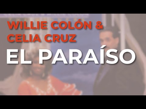 Willie Colón & Celia Cruz - El Paraíso (Audio Oficial)