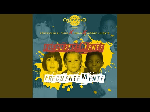 Frecuentemente (feat. Portusclan el Tigre & Giorgia Lucente)