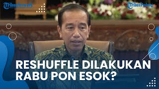 Kabar Reshuffle Rabu Pon, akankah Presiden Joko Widodo Melakukan Reshuffle Rabu Esok?