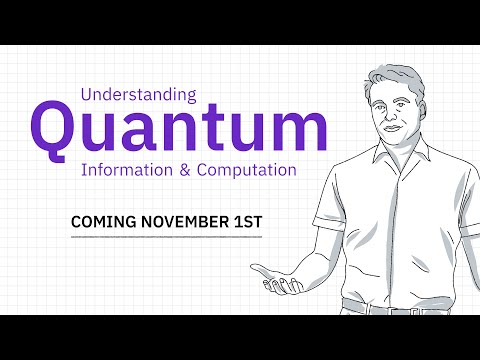 Understanding Quantum Information & Computation | Series Trailer